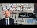 The Secret to Investment Banking