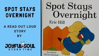 Spot Stays Overnight | By Eric Hill | Read aloud book | Joyful Soul Story Time | Kid's book