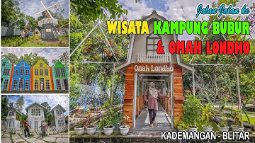 Wisata Kampung Bubur dan Omah Londho, Blitar I Kondisi Terkini Tahun 2021 I Wisata di Masa Pandemi