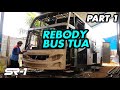 LANGSUNG CANTIK!! PERMAK TOTAL BUS TUA BODY LEGACY SR1 MILIK YHM TRANS | PART1