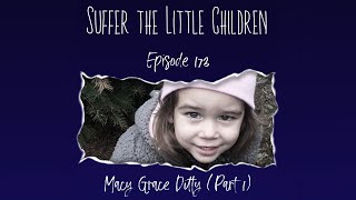 Episode 173: Macy Grace Ditty (Part 1) | Suffer the Little Children Podcast screenshot 4