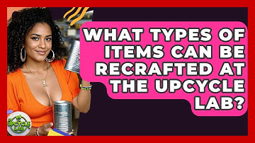 What Types of Items Can Be Recrafted at The Upcycle Lab? - The Upcycle Lab