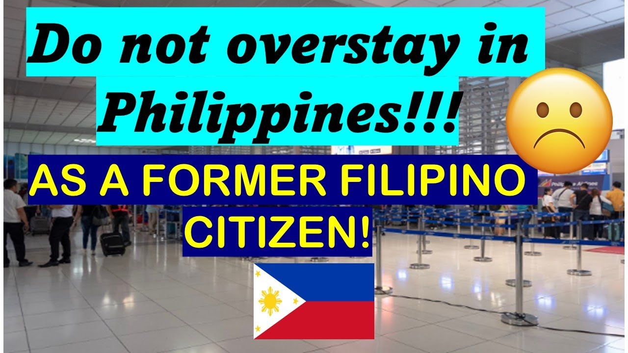 AVOID OVERSTAYING IN PHILIPPINES AS A FORMER FILIPINO CITIZEN! - YouTube