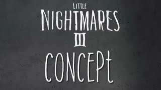 Little Nightmares 3: CONCEPT