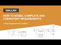 How to Model Complete and Consistent Requirements