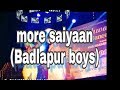 More Saiyaan Stage Dance HD Video 2018 | Badlapur Boys | Bollywood Movie Songs || Shanti Dance Group