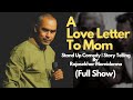 A Love Letter To Mom | Full Show | Stand Up Comedy | Story Telling | Rajasekhar Mamidanna