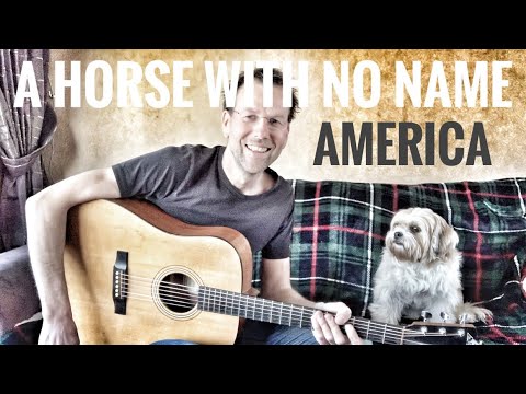 Easy Guitar Songs for Beginners: A Horse With No Name – America