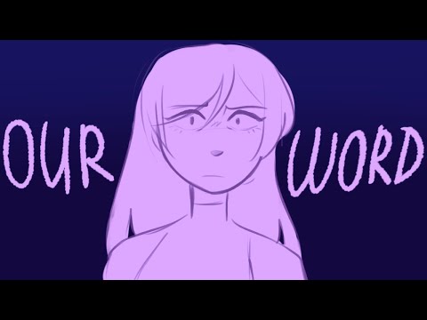 Our word / oc animatic