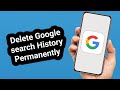 How to Delete Google Search History Permanently