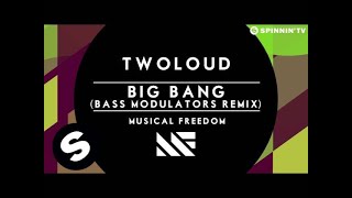 Twoloud - Big Bang (Bass Modulators Remix) [Out Now]