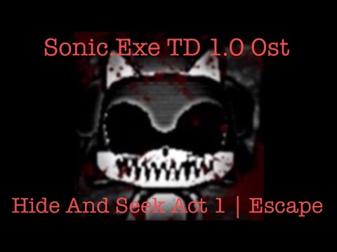 Sonic.Exe TD 1.0 Ost - Hide And Seek Act 1 | Escape