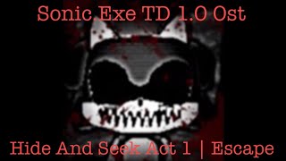 Sonic.Exe TD 1.0 Ost - Hide And Seek Act 1 | Escape