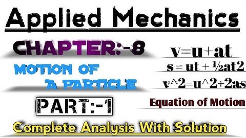 APPLIED MECHANICS || Motion Of A Particle || Chapter-8 || Diploma || Anuj Upadhyay