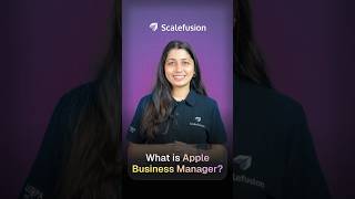 What Is Apple Business Manager? How It Works for Businesses? Explainer Video