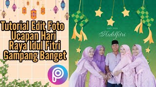 Tutorial Edit Foto Ucapan Selamat Hari Raya Idul Fitri Bersama Keluarga | Picsart Tutorial