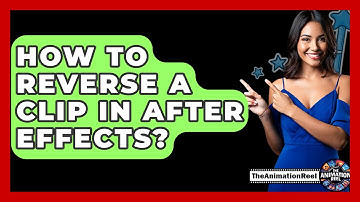 How To Reverse A Clip In After Effects? - The Animation Reel