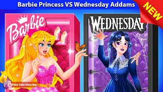Barbie Princess VS Wednesday Addams Challenge 😈👸 English Fairy Tales 🌛 Fairy Tales Every Day