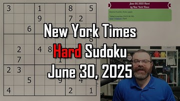NYT Hard Sudoku Walkthrough | June 30, 2025