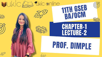 11th GSEB BA/OCM Chapter-1 Lec-2 | Class 11 | Session 2022-23 | UKIC | Prof. Dimple Kachchhy