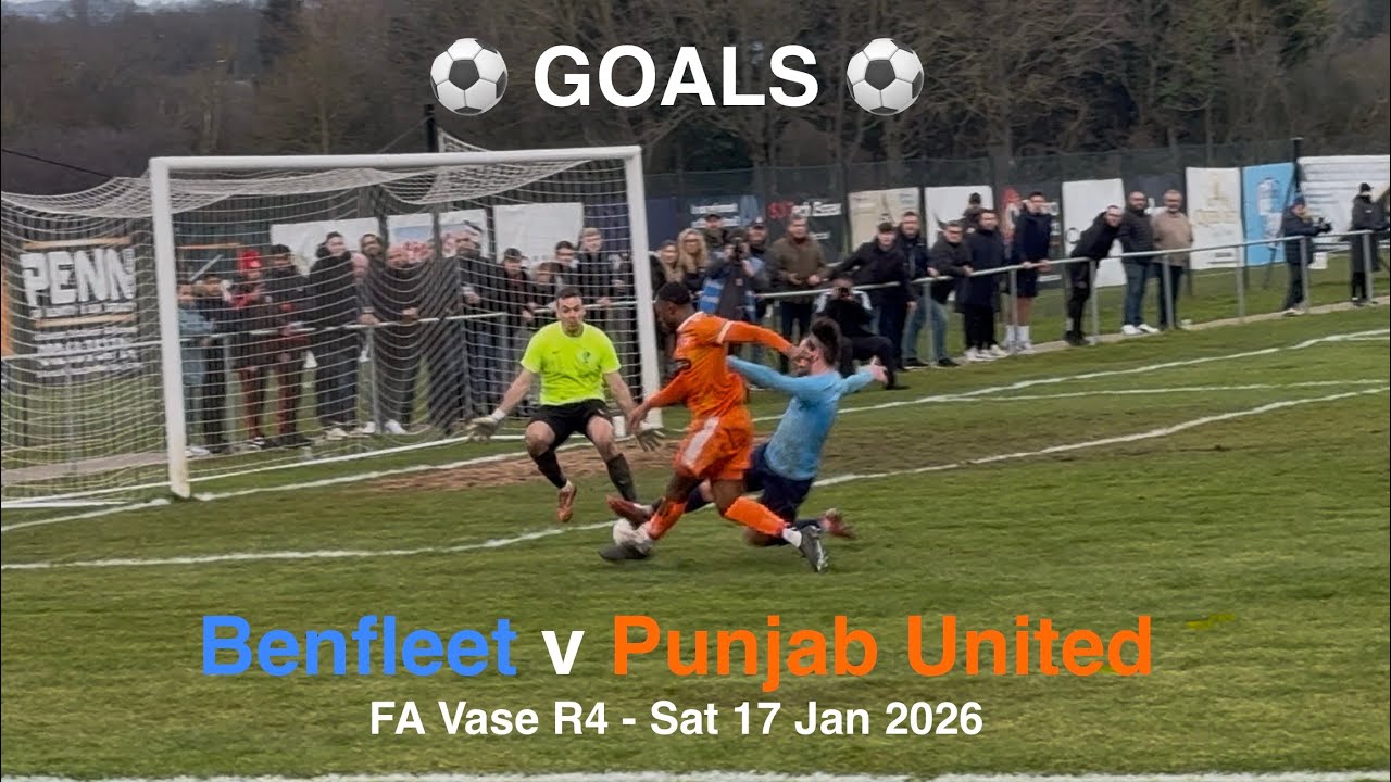⚽️ Benfleet FC 🔵♈️🟠 Punjab United FC - FA Vase R4 [Sat17Jan26] GOALS ...