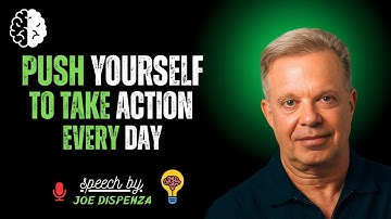 Push Yourself to Take Action Every Day  Dr Joe Dispenza