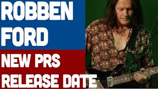 PRS Robben Ford Signature Guitar - Release date revealed