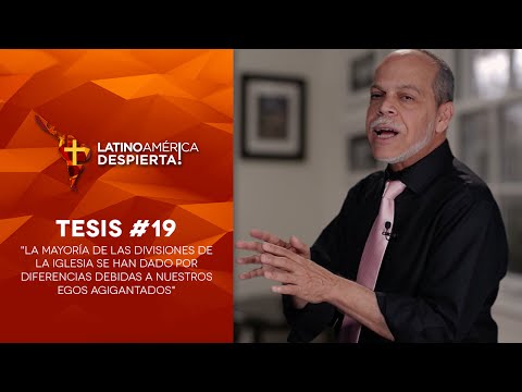 Tesis #19 - La mayoría de las divisiones de la iglesia se han dado por nuestros egos agigantados