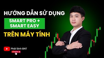 Hướng dẫn sử dụng Smart Pro và Smart Easy trên Web máy tính | Phái Sinh ĐNT