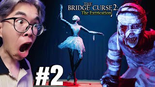 CỬ ĐỘNG TRƯỚC CON MA MÚA BA LÊ NÀY TÔI SẼ XUỐNG ĐỊA NGỤC | The Bridge Curse 2  #2