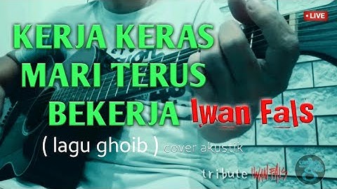 Iwan Fals KERJA KERAS ( mari terus bekerja ) cover akustik