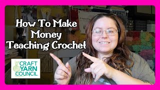 How to Become a Certified Crochet Instructor - Make Money Teaching Crochet - Crochet Business Ideas