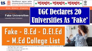 UGC • 20 Fake Universities List | Fake» B.Ed » D.El.Ed » M.Ed College List | খুঁজুন | NCTE |