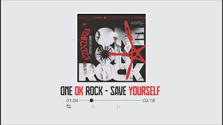 One ok Rock - Save Yourself (INTERNASIONAL VERSION) | Lirik dan Terjemahan