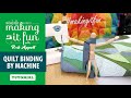 Quilt Binding by Machine - Michael Miller Fabrics' Making it Fun