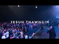 Jesuh thawngin  chin baptist church worship