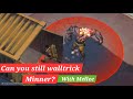 Can you still wall trick Minner with mellee? ldoe