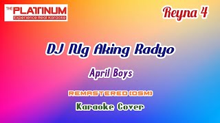 7651 - DJ Ng Aking Radyo - April Boys (Karaoke Cover/Remastered)