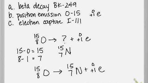 Writing Nuclear Equations for Beta Decay, Positron Emission, and Electron Capture