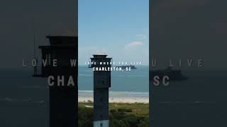 Love Where You Live - Charleston, SC
