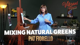 Mixing Natural Greens with Pat Fiorello (From &quot;Vibrant Flowers&quot;)