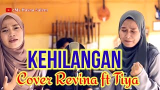 KEHILANGAN KARAOKE GASENTRA cover REVINA FT TIYA