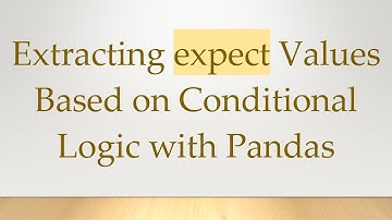 Extracting expect Values Based on Conditional Logic with Pandas