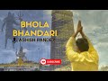 Bhola bhandari  ashish pandey  official  meraki media  bhakti song  har har mahadev
