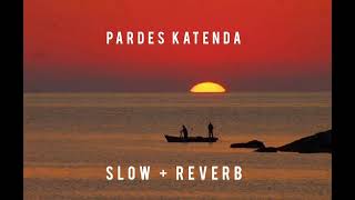 Pardes katenda Song | Slowed & Reverb | Adnan Dhool | #tiktok #trending Resimi