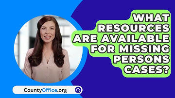 What Resources Are Available For Missing Persons Cases? - CountyOffice.org