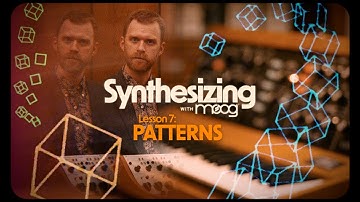 Synthesizing with Moog | Lesson 7: Patterns