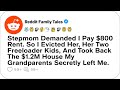 Stepmom Demanded I Pay $800 Rent. So I Evicted Her, Her Two Freeloader Kids... - Reddit Family Tales
