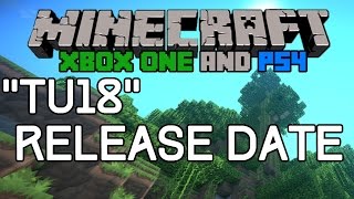 Minecraft Xbox One & PS4: TU18 RELEASE DATE! New Title Update News/Info!