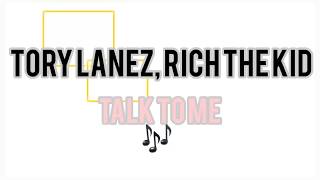 Talk To Me lyric /lirik - Tory lanez ,Rich the Kid